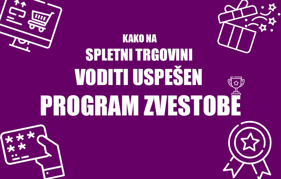 Kako na spletni trgovini voditi uspešen program zvestobe