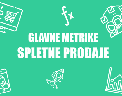 GLAVNE METRIKE SPLETNE PRODAJE POSITIVA REŠITVE D.O.O.