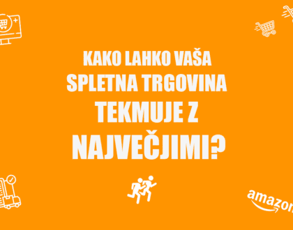 KAKO LAHKO VAŠA SPLETNA TRGOVINA TEKMUJE Z AMAZONOM NASLOVNICA Positiva rešitve d.o.o.