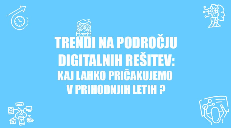 trendi na področju digitalnih rešitev - positiva rešitve