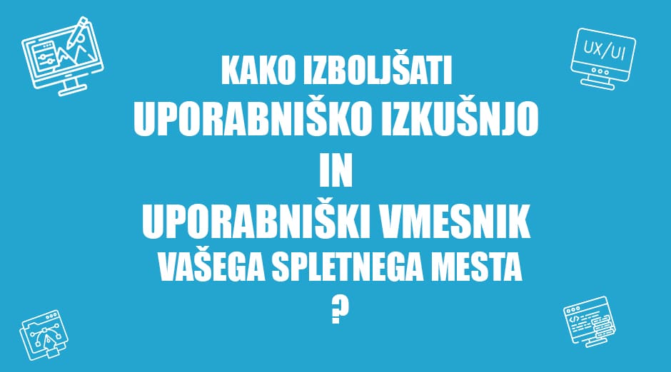 KAKO IZBOLJŠATI UX in UI - Positiva rešitve d.o.o.