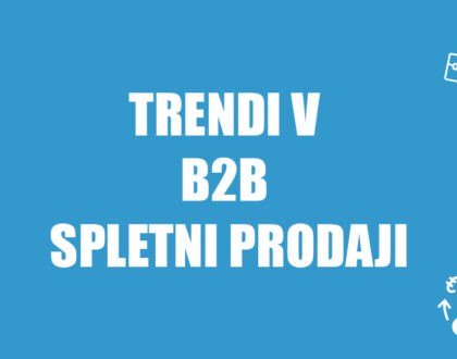 Trendi v b2b spletni prodaji - positiva rešitve d.o.o.