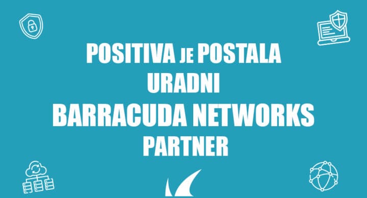 Positiva je postala uradni Barracuda Networks partner